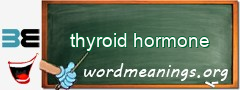 WordMeaning blackboard for thyroid hormone